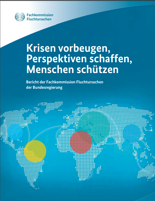 Titelblatt: Krisen vorbeugen, Perspektiven schaffen, Menschen schützen | Bericht der Fachkommission Fluchtursachen der Bundesregierung