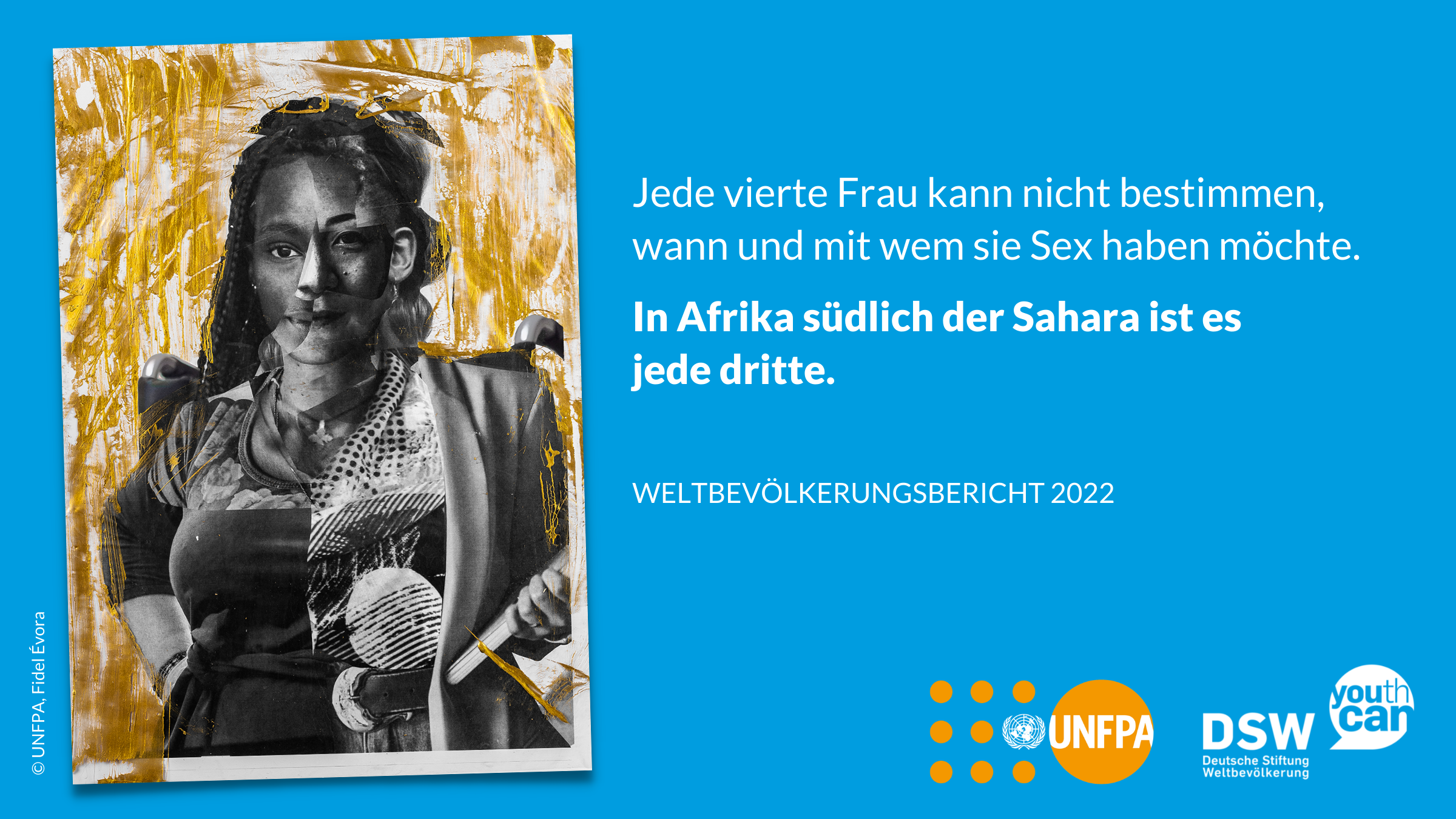 Jede vierte Frau kann nicht bestimmen, wann und mit wem sie Sex haben möchte. In Afrika südlich der Sahara ist es jede dritte. Weltbevölkerungsbericht 2022