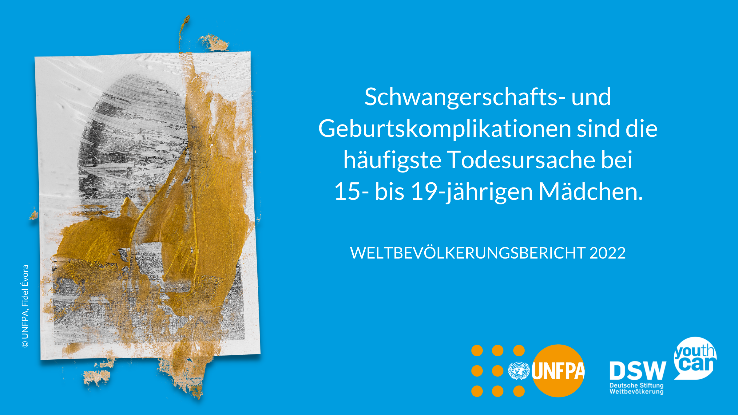 Schwangerschafts- und Geburtskomplikationen sind die häufigste Todesursache bei 15- bis 19-jährigen Mädchen. Weltbevölkerungsbericht 2022