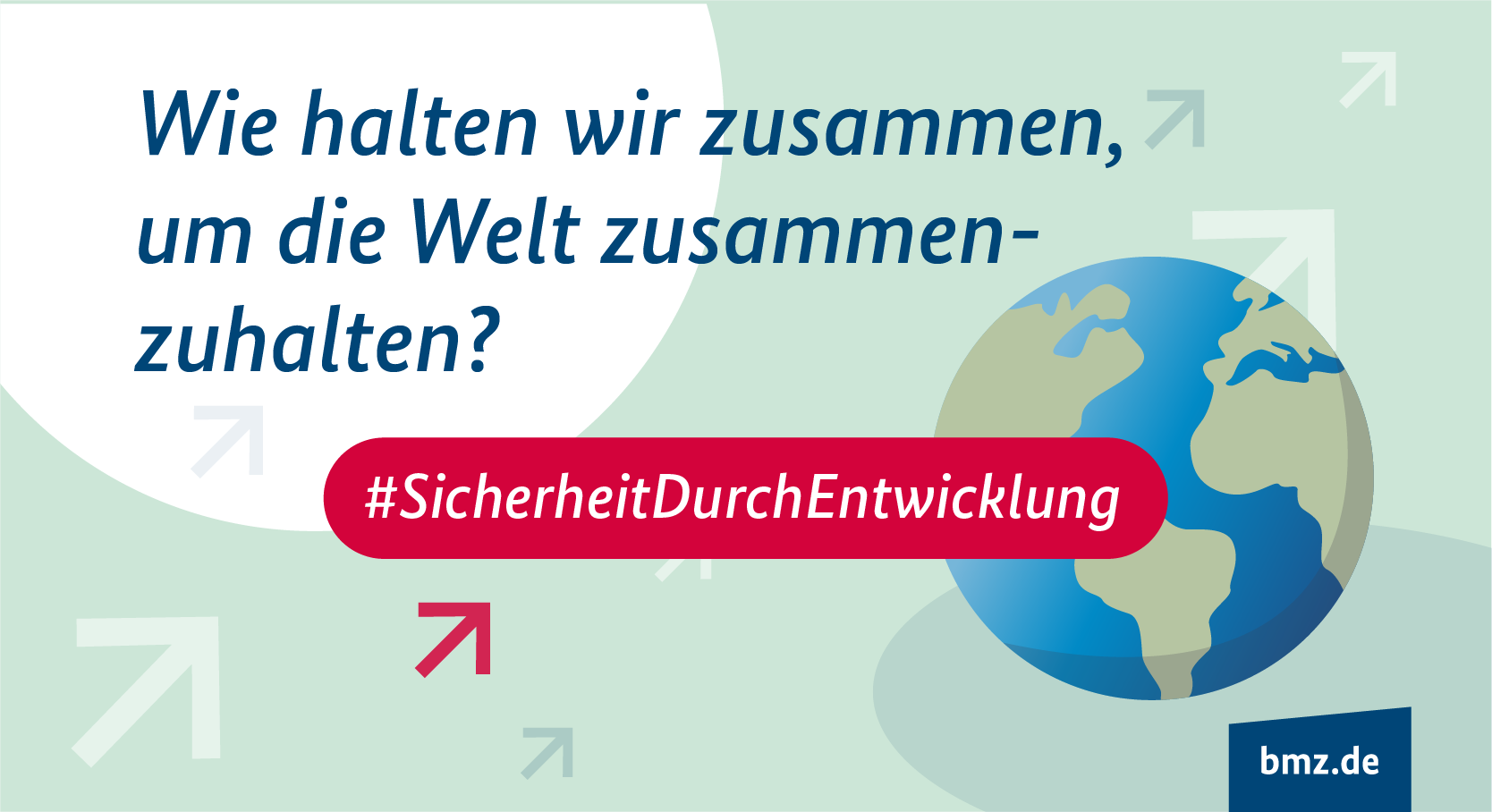 Wie halten wir zusammen, um die Welt zusammenzuhalten? #SicherheitDurchEntwicklung