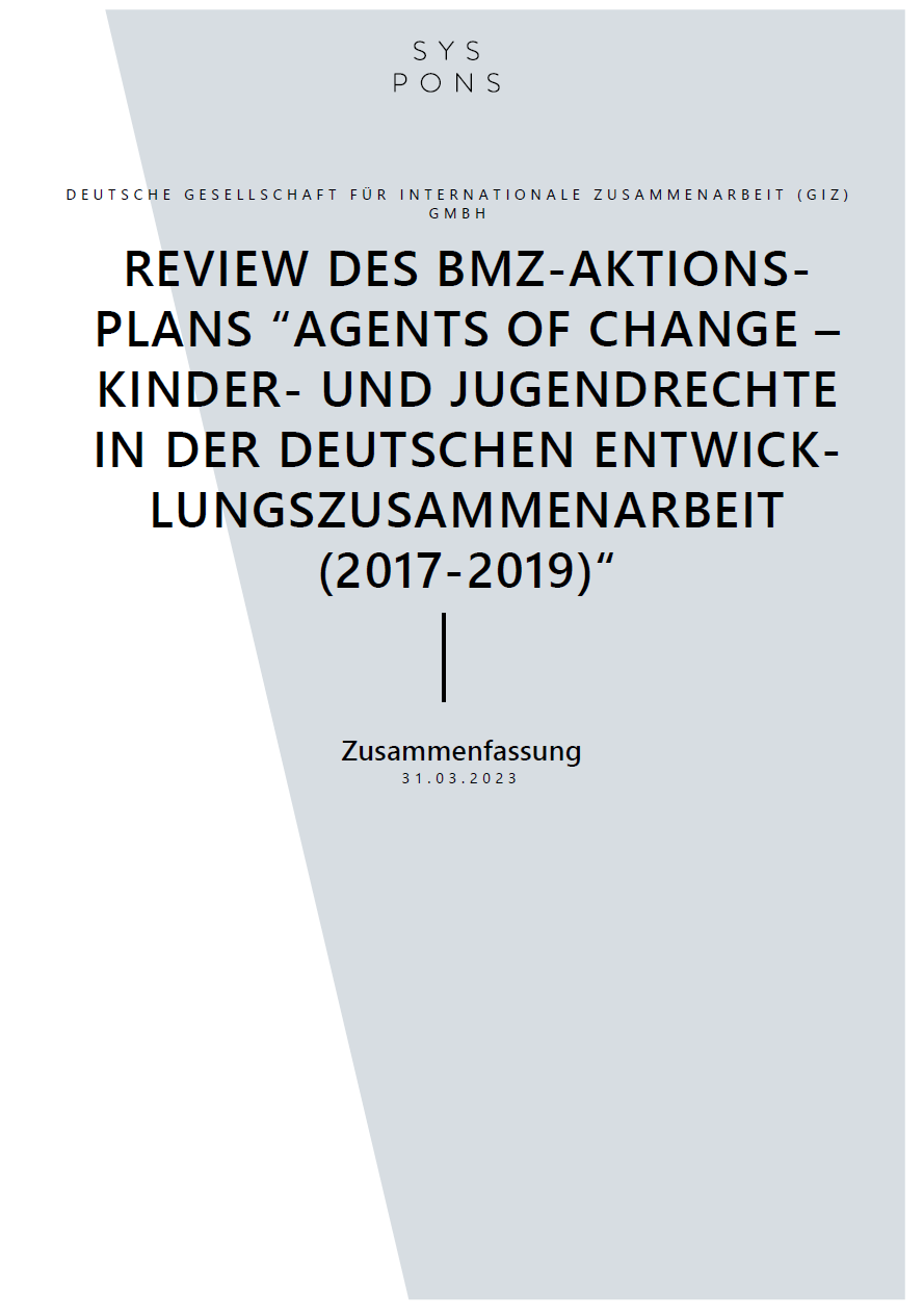 Titelblatt: Zusammenfassung | Review des BMZ-Aktionsplans "Agents of Change – Kinder- und Jugendrechte in der deutschen Entwicklungszusammenarbeit (2017–2019)"