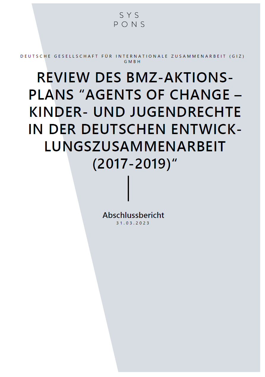 Titelblatt: Abschlussbericht | Review des BMZ-Aktionsplans "Agents of Change – Kinder- und Jugendrechte in der deutschen Entwicklungszusammenarbeit (2017–2019)"