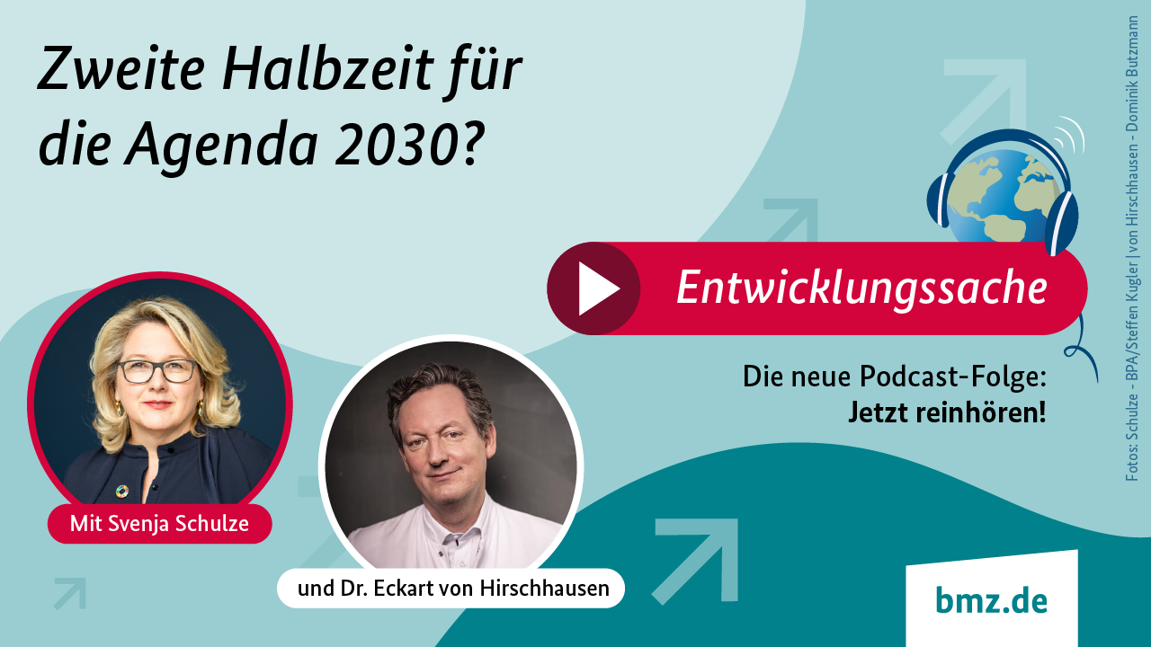 Grafik: Zweite Halbzeit für die Agenda 2030? Die neue Podcast-Folge: Jetzt reinhören! Mit Svenja Schulze und Dr. Eckart von Hirschhausen