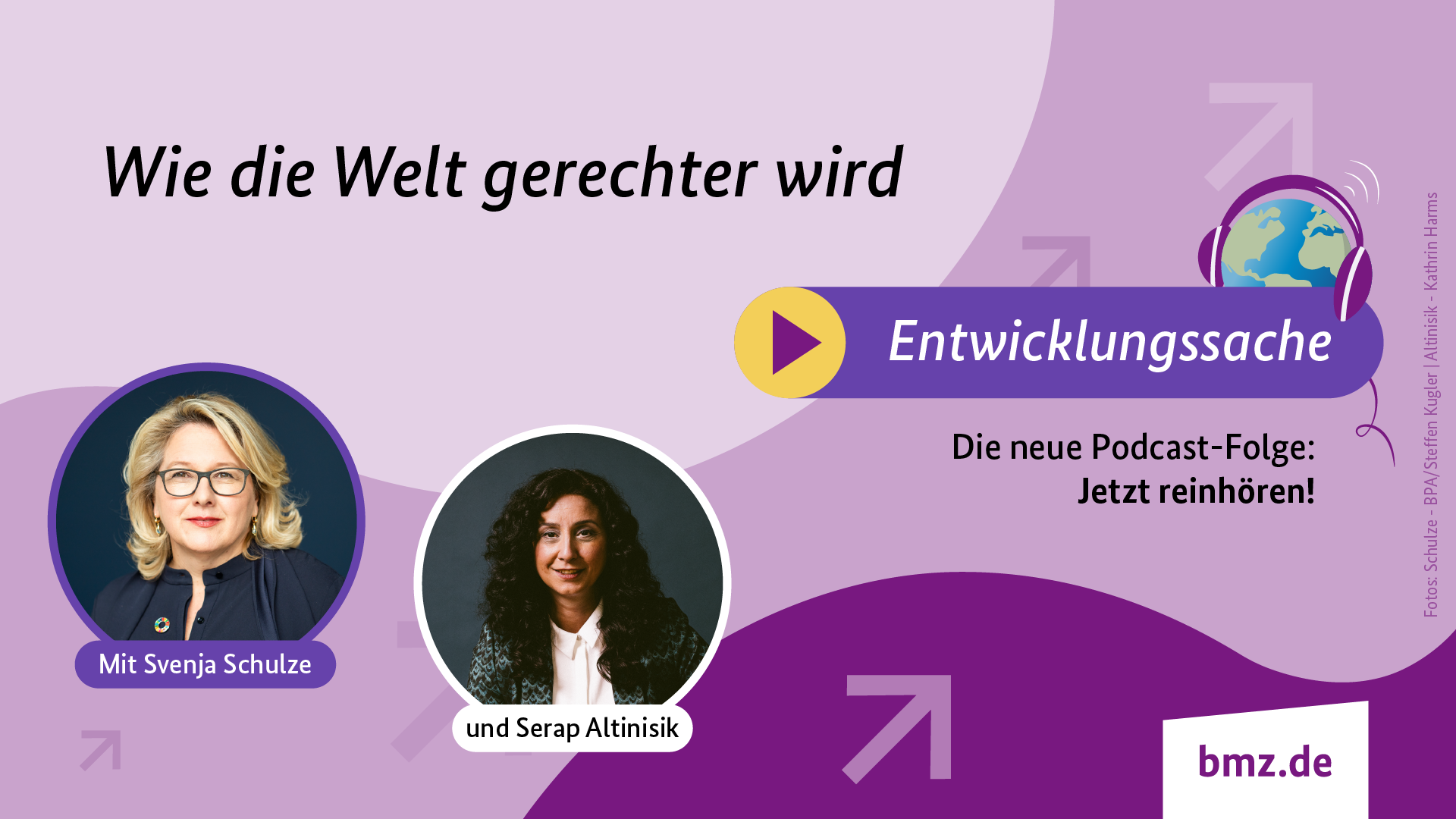 Grafik: Wie die Welt gerechter wird | Entwicklungssache | Die neue Podcast-Folge: Jetzt reinhören! Mit Svenja Schulze, Serap Altinisik und Liz Shoo.