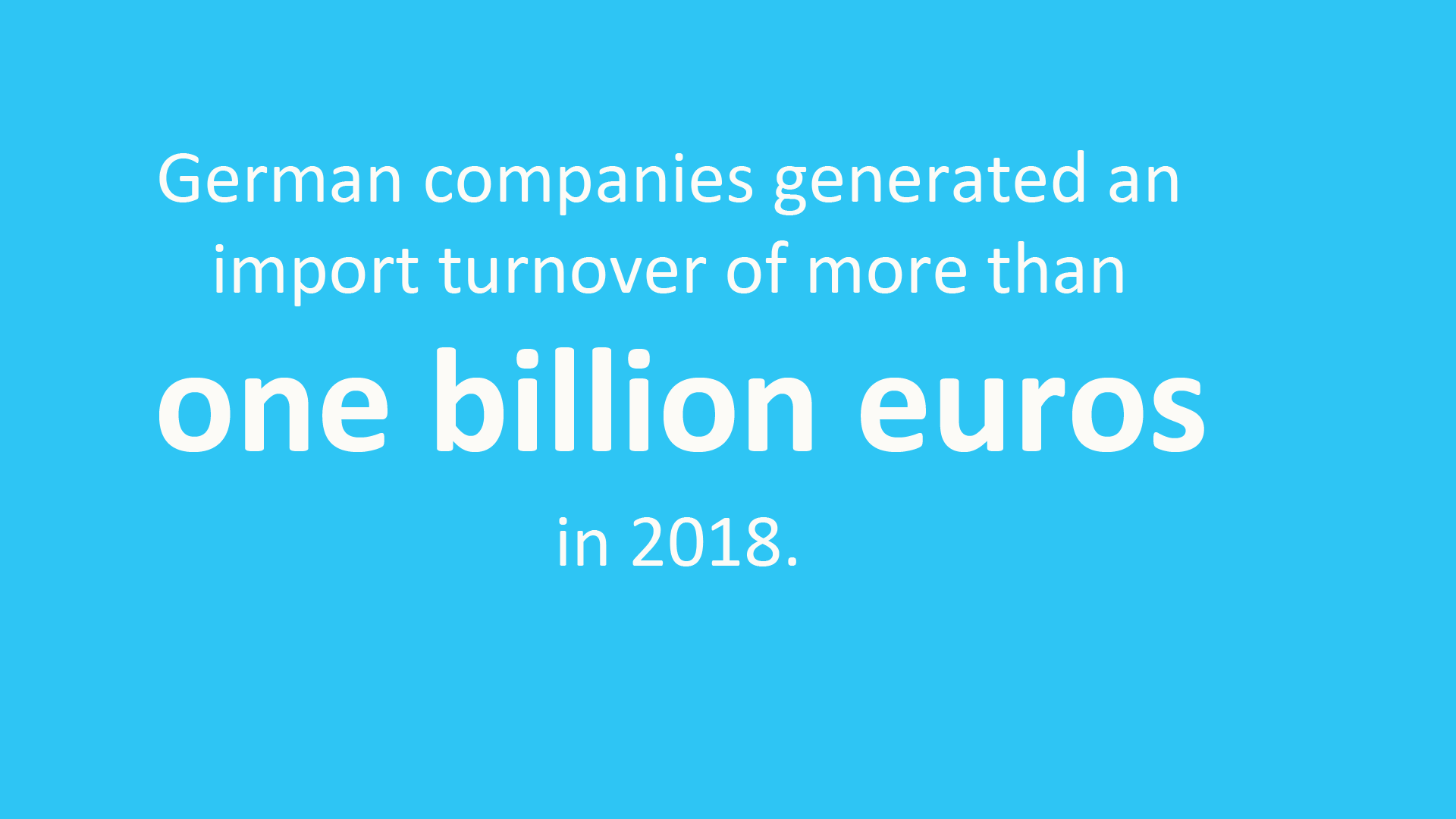 German companies generated an import turnover of more than one billion euros in 2018.