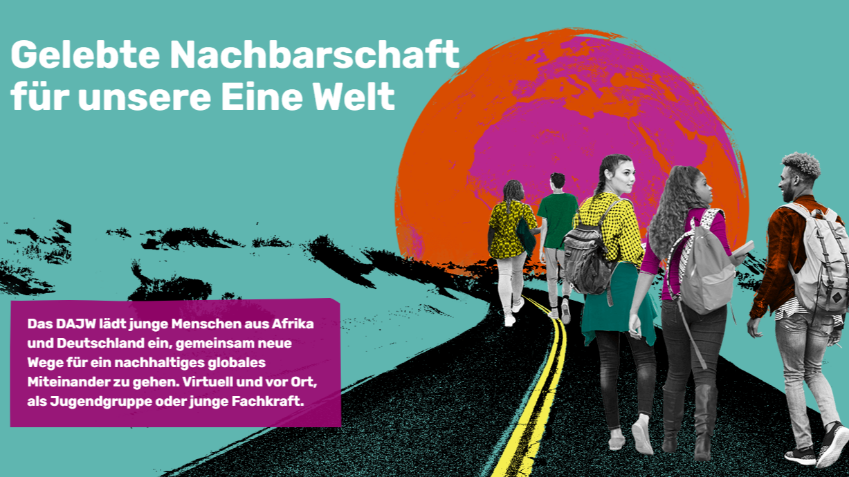 Gelebte Nachbarschaft für unsere Eine Welt: DAs DAJW lädt junge Menschen aus Afrika und Deutschland ein, gemeinsam neue Wege für ein nachhaltiges globales Miteinander zu gehen. Virtuell und vor Ort, als Jugendgruppe oder junge Fachkraft.