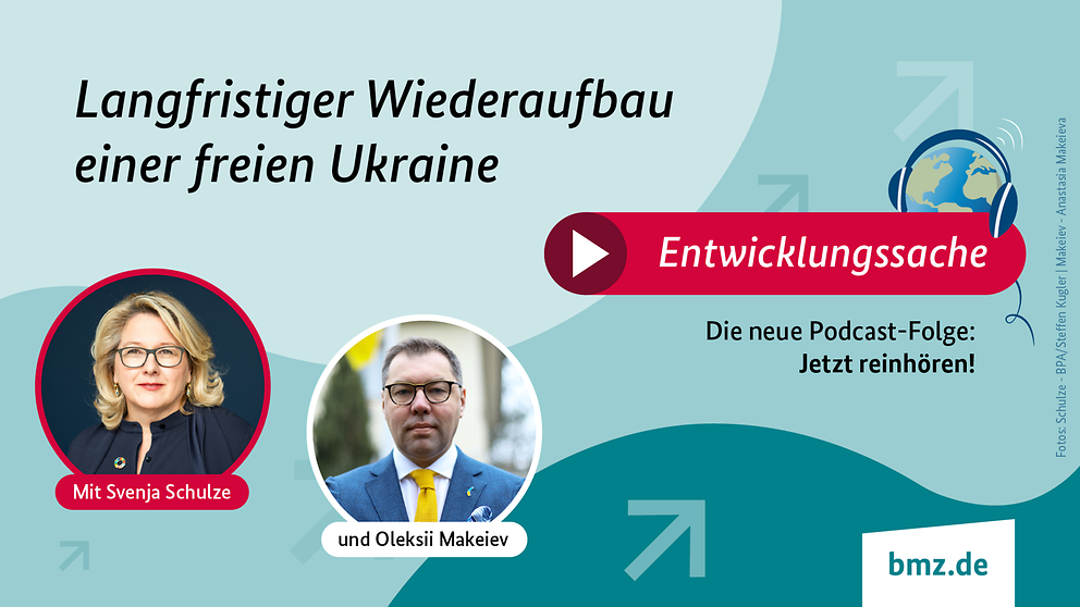Grafik: BMZ; Foto von Oleksii Makeiev: Anastasia Makeieva; Foto von Svenja Schulze: BPA/Steffen Kugler